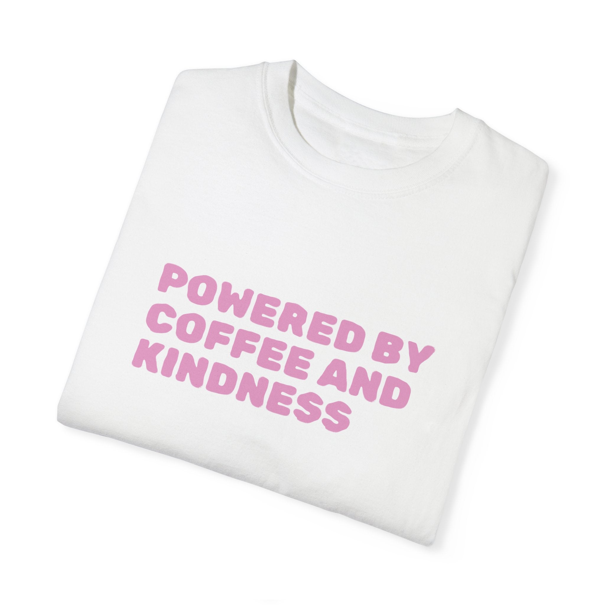 Powered by Coffee and Kindness  T-shirt